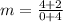 m=\frac{4+2}{0+4}