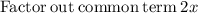 \mathrm{Factor\:out\:common\:term\:}2x