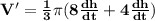 \mathbf{V' = \frac 13 \pi(8\frac{dh}{dt} +  4\frac{dh}{dt})}