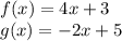 f(x) = 4x+3\\g(x)=-2x+5