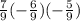 \frac{7}{9} (  -\frac{6}{9} ) (-\frac{5}{9})