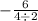 -    \frac{6}{4 \div 2}