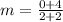 m=\frac{0+4}{2+2}