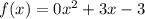 f(x)=0 x^{2} +3x-3