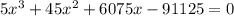 5x^3+45x^2 +6075x-91125= 0