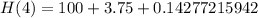 H(4) = 100 + 3.75+ 0.14277215942