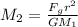 M_{2} = \frac{F_{g}r^{2}}{GM_{1}}