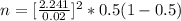 n = [\frac{2.241}{0.02} ]^2 *0.5 (1 - 0.5 )