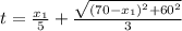 t = \frac{x_1}{5} + \frac{ \sqrt{(70 - x_1)^2 + 60^2} }{3} 