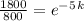 \frac{1800}{800} = e^-^5^k