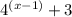 4^{(x-1)}+3