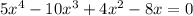 5x^4-10x^3+4x^2-8x=0