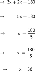 \begin{gathered}\begin{gathered}\: \\ \sf \to \: 3x + 2 x = 180\: \\ \\ \sf \to \: \: \: \: \: \: \: \: \: \: \:5x = 180 \\ \\ \: \sf \to \: \: \: \: \: \: \: \: \: \: \:x \: = \frac{180}{5} \\ \\ \sf \to \: \: \: \: \: \: \: \: \: \: \:x \: = \cancel{ \frac{180}{5} } \\ \\ \sf \to \: \: \: \: \: \: \: \: \: \: \purple{x = 36}\\\\\end{gathered}\end{gathered}