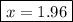 \boxed{x=1.96}