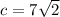 c=7\sqrt{2}