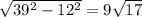 \sqrt{39^{2}-12^{2}  } =9\sqrt{17}
