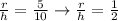 \frac{r}{h}=\frac{5}{10} \rightarrow \frac{r}{h} = \frac{1}{2}