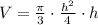 V=\frac{\pi}{3}\cdot \frac{h^2}{4} \cdot h