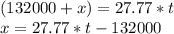 (132000+x)=27.77*t\\x = 27.77*t - 132000