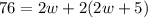 76=2w+2(2w+5)