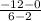 \frac{-12-0}{6-2}