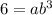 6 = ab^3