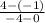 \frac{4-(-1)}{-4-0}