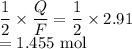 \dfrac{1}{2}\times \dfrac{Q}{F}=\dfrac{1}{2}\times 2.91\\ =1.455\ \text{mol}