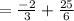 =   \frac{ - 2}{3}  + \frac{25}{6}