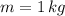 m = 1\,kg