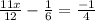 \frac{11x}{12} -\frac{1}{6} =\frac{-1}{4}