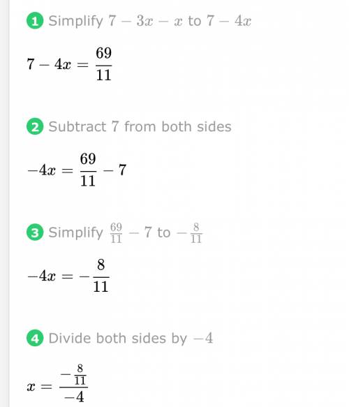 7-3x-x=69/11   with work to prove. only if you want to