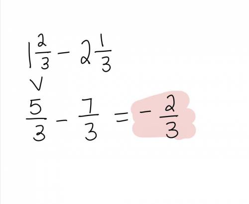 1 and two-thirds minus 2 and one-third