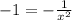 -1 = - \frac{1}{x^2}