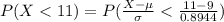 P( X <  11) =  P( \frac{X - \mu }{\sigma }  <  \frac{11 - 9 }{0.8944 } )