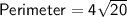 \sf Perimeter =4\sqrt{20}