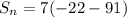 S_{n}=7(-22-91)