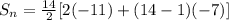 S_{n}= \frac{14}{2} [2(-11)+(14-1)(-7)]