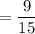 =\dfrac{9}{15}