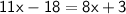 \sf 11x-18=8x+3