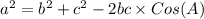 a^2 = b^2 + c^2 - 2bc \times Cos(A)