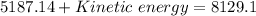 5187.14+Kinetic \ energy=8129.1