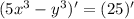 (5x^3-y^3)'=(25)'