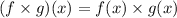 (f \times g)(x) = f(x) \times g(x)