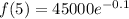 f(5)=45000e^{-0.1}