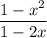 \dfrac{1-x^2}{1-2x}