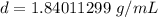 d=1.84011299 \ g/mL