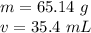 m= 65.14 \ g \\v= 35.4 \ mL