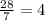 \frac {28}{7} = 4