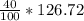 \frac{40}{100}*126.72